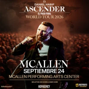 Daniel Habif ASCENDER: El Paso Final World Tour | en McAllen 2026 - Image 01 (August 7, 2026)