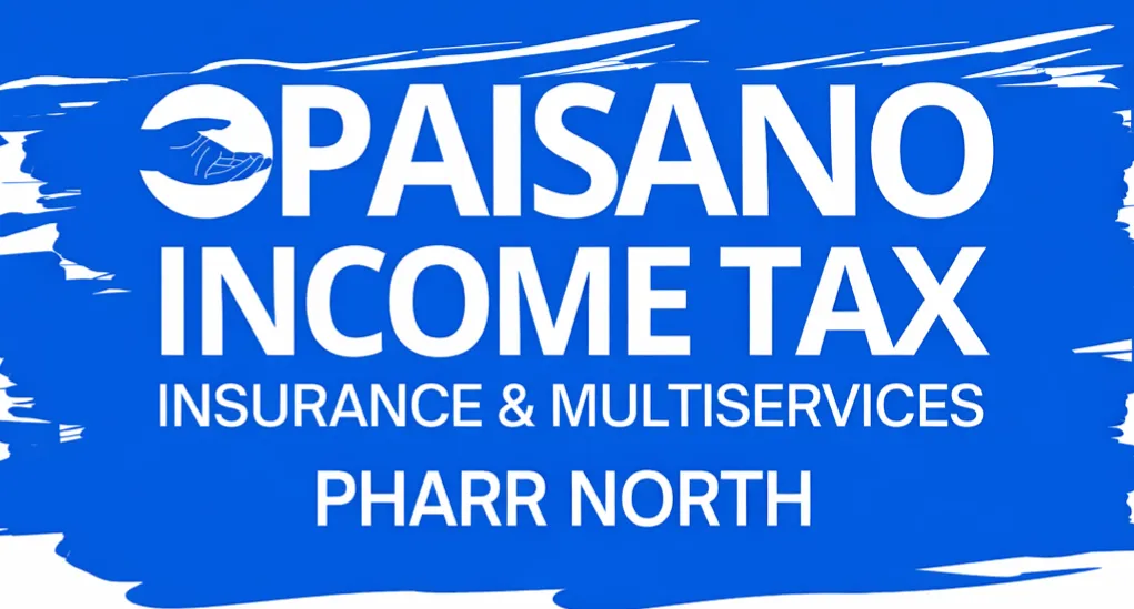Paisano Income Tax, Insurance & Multiservices- Pharr North - Image 01 (August 31, 2026)